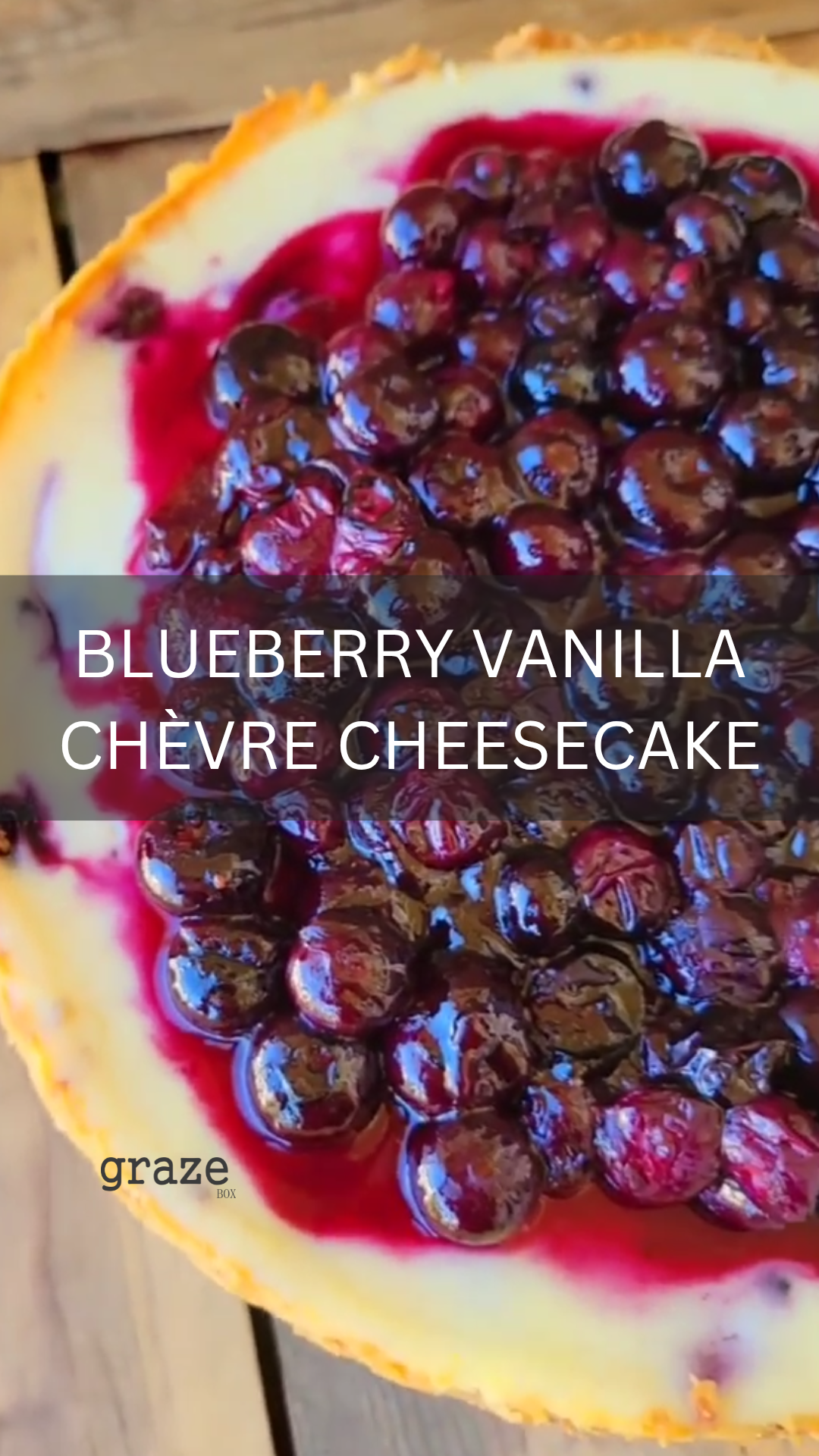 Blueberry Vanilla Chèvre Cheesecake